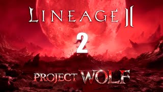 Путешествия на новом класе Варга в Lineage 2 Project Wolf. Имба класс в деле! Путь Волка часть 2
