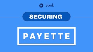 Payette Fends Off Cyber Breach With Rubrik Security Cloud