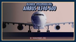 (TRT) Blender Speedmodeling: The Airbus A340