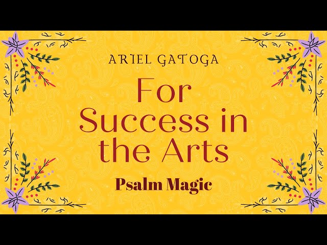 Psalm 87 - Magic for Success in the Arts (A Succes...