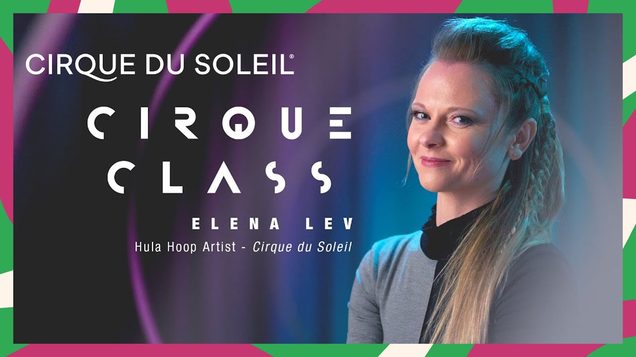 Master of the Hula Hoops Elena Lev Cirque du Soleil YouTube Master of the Hula Hoops Elena Lev Cirque du Soleil YouTube