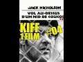 Kiff 1 film 04  vol au dessus dun nid de coucou