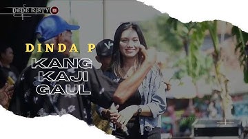 KANG KAJI GAUL Voc DINDA P I LIVE MUSIC “ DEDE RISTY “ GANJENE PANTURA I