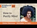 How to purify mind  excerpt from the divine discourse  nov 21 1990