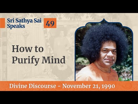 How to Purify Mind | Excerpt From The Divine Discourse | Nov 21, 1990