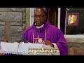HOMILY FOR THE FIFTH SUNDAY OF LENT YEAR A BY VERY REV FR GEORGE MUNYAKA