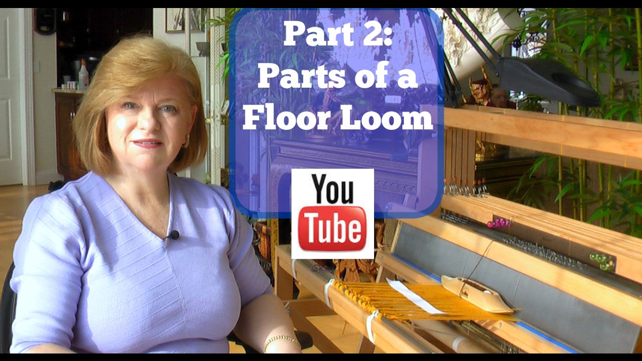 2 Parts Of A Floor Loom Weaving Tutorial For Beginners Youtube