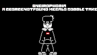 Oneirophobia [A GeorgeNotFound Megalo Sobble take]