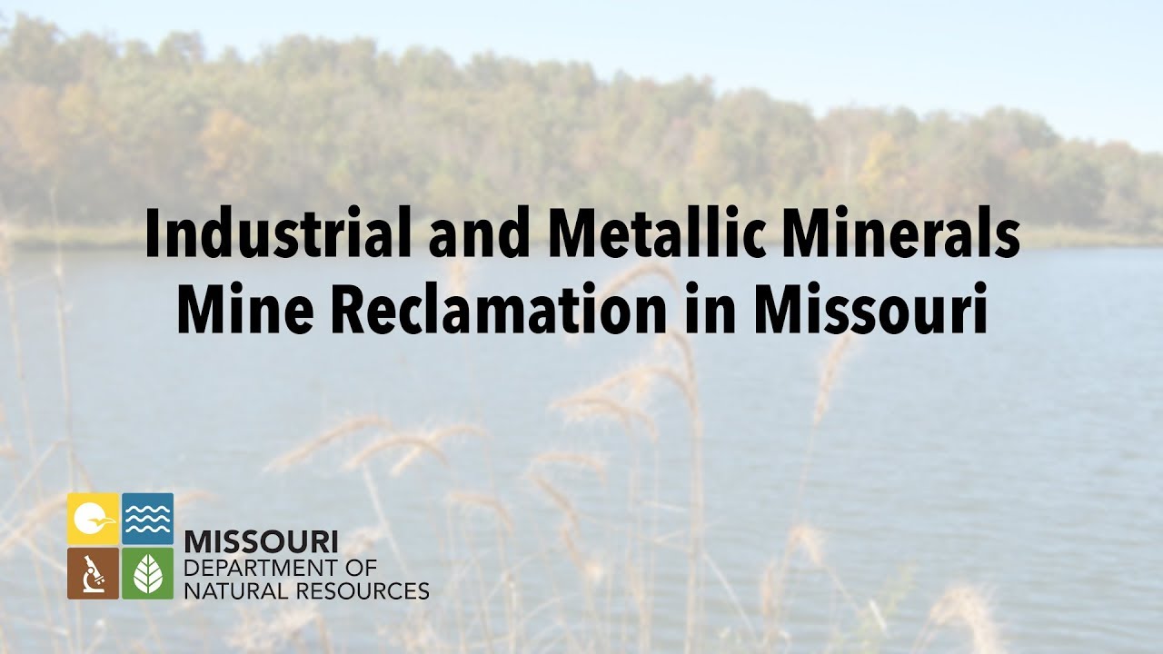 Industrial and Metallic Minerals Mine Reclamation in Missouri YouTube