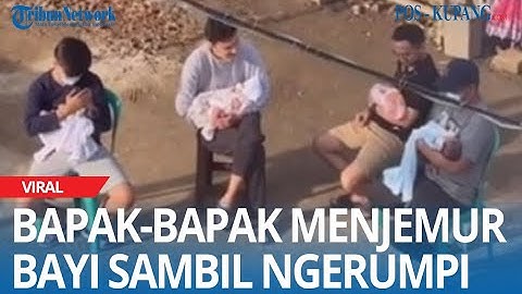 Bapak-Bapak Menjemur Bayi Sambil Ngerumpi
