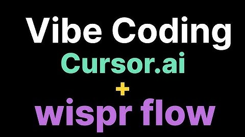 Vibe coding using Cursor.ai and Wispr Flow