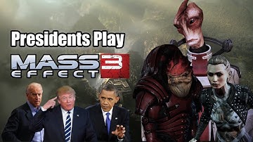 Presidents Play Mass Effect 3 | Episode 4