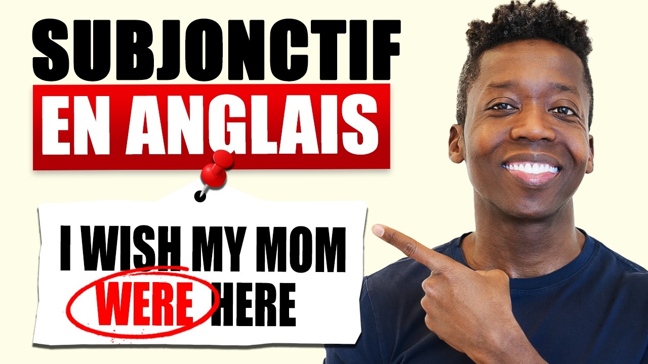 Comment Mieux Parler Anglais avec le Subjonctif | Grammaire Anglaise