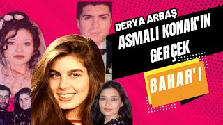 Asmali Konakin İlham Kaynaği Miydi? Derya Arbaşin Hayati Şilcay