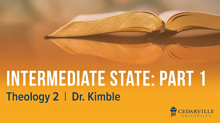 Theology II: Intermediate State (part 1)