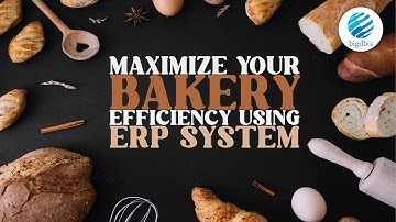 Maximize your Bakery Efficiency using ERP | ERP Software | Bigdbiz Solutions
