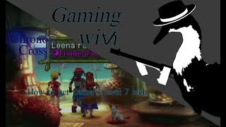 Gaming with the Butler: How to get Leena's level 7 tech on Chrono Cross