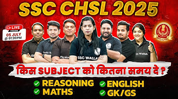 SSC CHSL 2025 Preparation | Reasoning, Maths, GK GS, English | किस SUBJECT को कितना समय दे ?