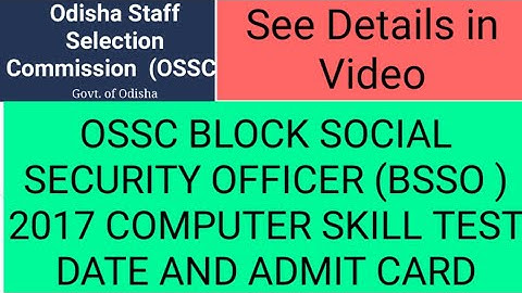 OSSC BSSO 2017 ADMIT CARD| OSSC BSSO 2017 EXAM DATE 2021|OSSC BSSO 2017 COMPUTER SKILL TEST 2021|CST