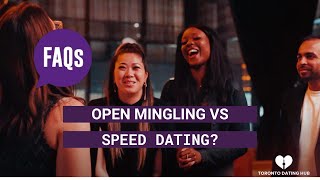 Toronto Dating Hub FAQs - What is Speed Dating vs Open Mingling for Singles Events?