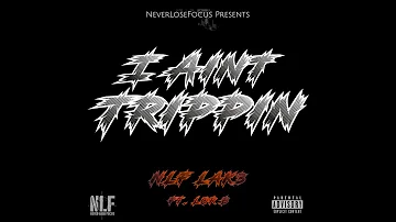 NLF LAK3 - I Ain't Trippin ft. KeepAhBomb (Official Audio) (Prod. GloryGainz x H-Hot)