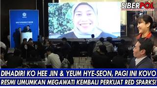 ATTENDED BY KO HEE JIN & YEUM HYE-SEON, THIS MORNING KOVO LY ANNOUNCED MEGAWATI'S RETURN ...
