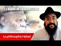 Le rabbi de loubavitch 6  la philosophie habad  rabbi menahem mendel schneerson