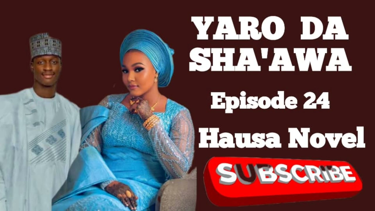 YARO DA SHA'AWA Kashi Na 24 bakasan cakwakiya saikaji wannan littafin #romance #abokiyarhira #love