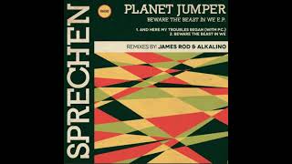 Planet Jumper - Beware the Beast In We @Discolypso