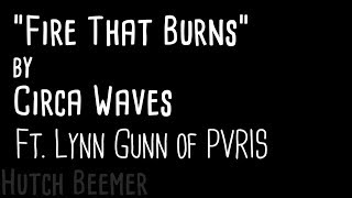 Circa Waves - Fire That Burns Lyrics (w\/ Lynn Gunn of PVRIS)