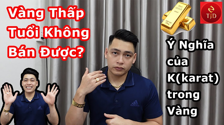 Vàng 10k bao nhiêu tiền 1 chỉ năm 2024