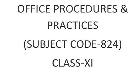 OFFICE PROCEDURES AND PRACTICES CLASS 11 UNIT 1 INTRODUCTION TO OFFICE (PART 1)