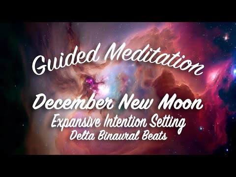 December New Moon Guided Meditation | Expansive intention Setting ...