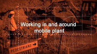 Working in and around mobile plant