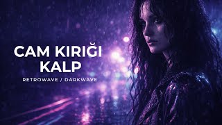 Cam Kırığı Kalp | Retrowave / Darkwave - Neo Anadolu Metal