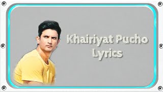 Khairiyat Pucho (LYRICS) | "Chhichhore" | Sushant Singh Rajput, Shraddha Kapoor, | Arijit Singh