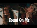 Halime & Aykız  |  Count On Me (Friendship)