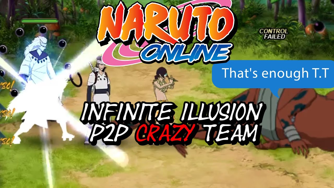 Naruto Online Infinite illusion P2P Crazy Team (Over 300mil) YouTube