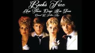 Bucks Fizz - Now Those Days Are Gone (David R. Fuller Mix)