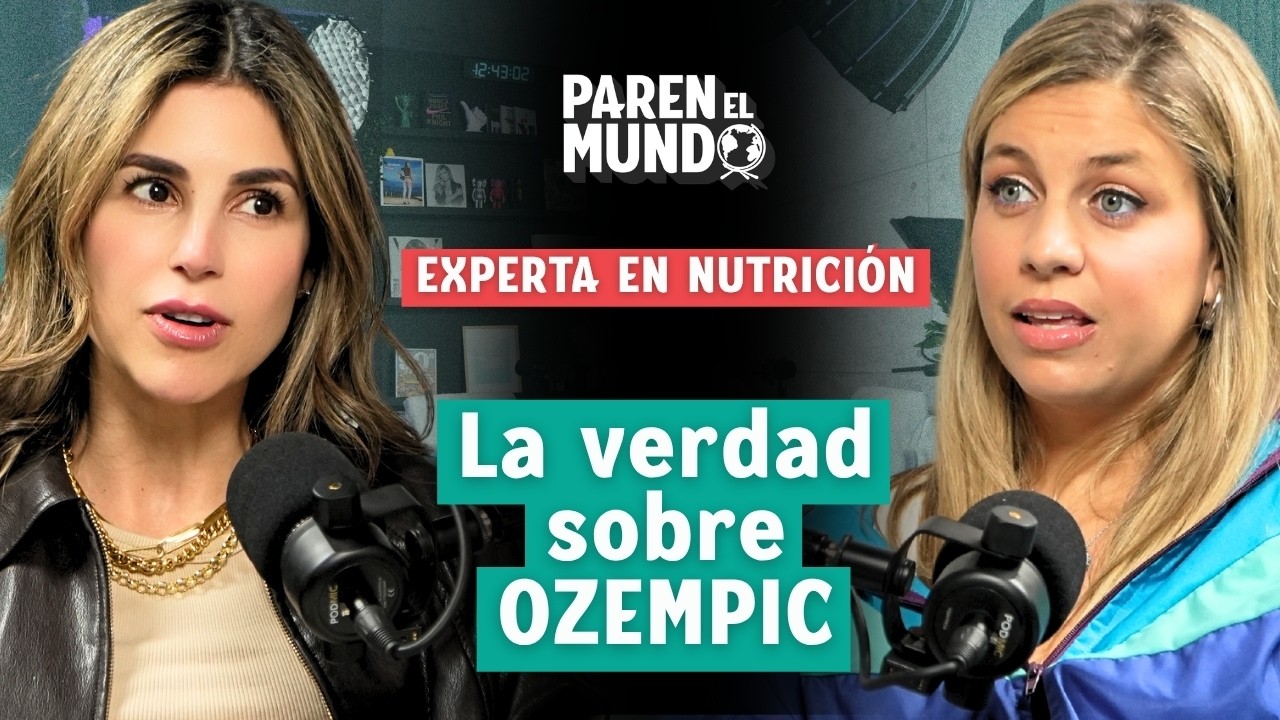 Experta en NUTRICIÓN: ¿Milagro o PELIGRO REAL? Lo que nadie cuenta sobre OZEMPIC | Paren El Mundo 🌎