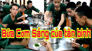 Bữa Cơm Sáng Của Tân Binh|Sống Trong Quân Ngũ