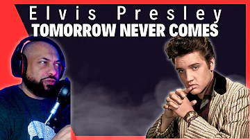 FIRST TIME REACTING TO | Elvis Presley - Tomorrow Never Comes