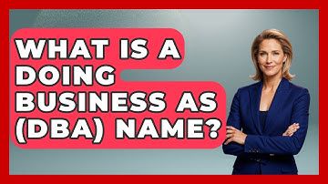 What Is A Doing Business As (DBA) Name? - Tax and Accounting Coach
