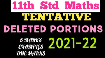 11TH STD MATHS | 2021-2022| DELETED PORTIONS TAMILNADU SYLLABUS PRIORITY| REDUCED PORTIONS |