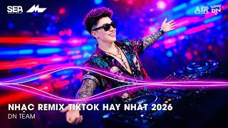 NHẠC REMIX TIKTOK HAY NHẤT 2026 | BXH NHẠC TRẺ REMIX HOT TREND 2026 | NHẠC TREND TIKTOK REMIX 2026