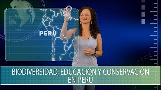 Biodiversidad, educacion y conservacion en Peru - TvAgro por Juan Gonzalo Angel Restrepo