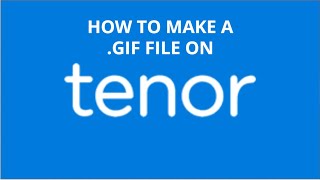 How to upload a .GIF file onto tenor