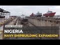 Nigeria navy plans local shipbuilding push: Lagos dockyard aims to cut foreign warship dependence