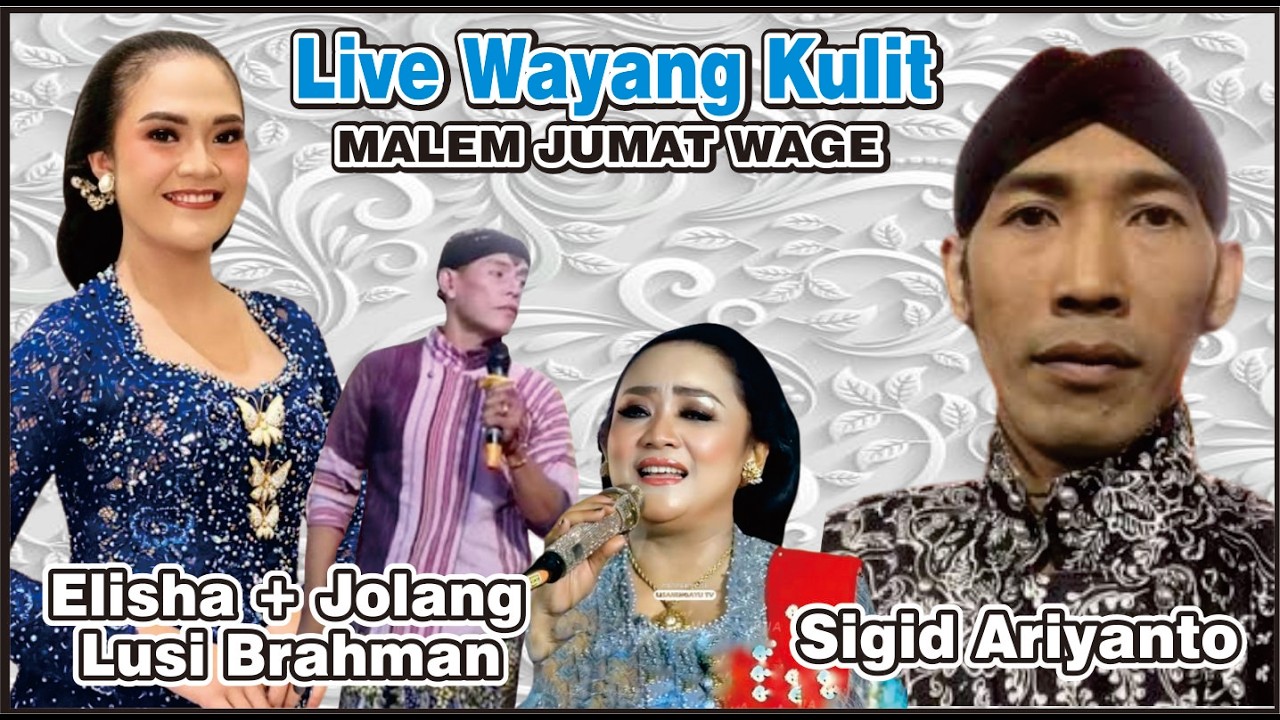 LIVE WAYANG KULIT MALAM JUMAT WAGE KI SIGID ARIYANTO, ELISHA, JOLANG, LUSI BRAHMAN#jelasgoyang