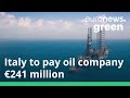 Why are italian taxpayers paying 241m to a uk oil company